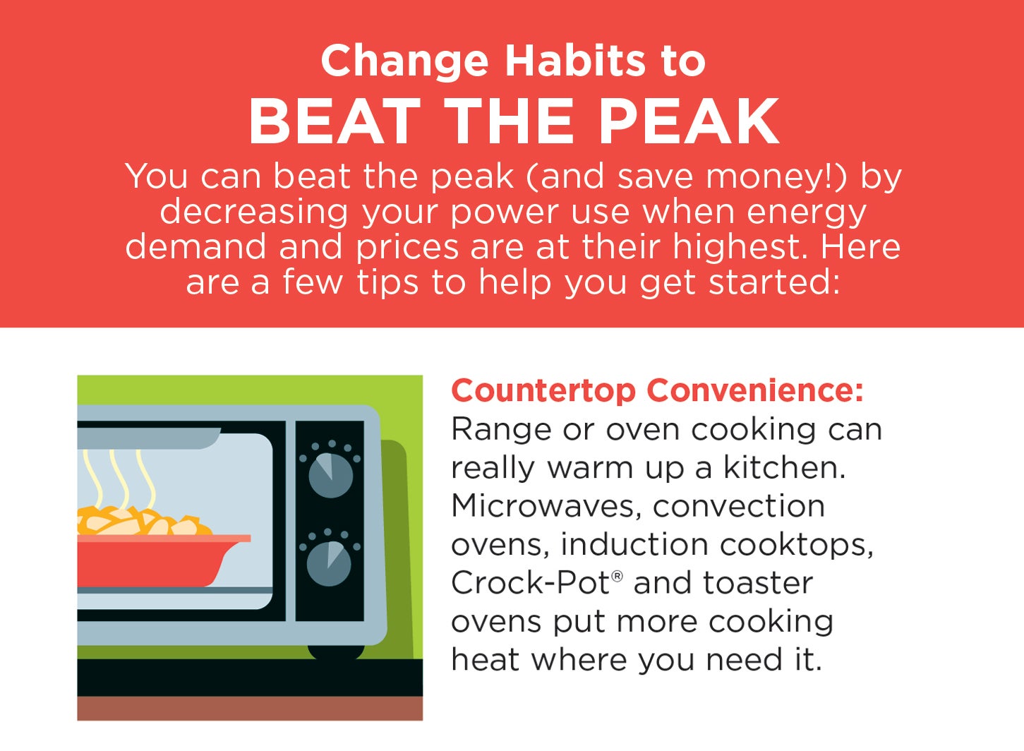 Choose meals that don't contribute heat to your home